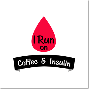 Insulin Funny Sarcastic Diabetes Gift Posters and Art